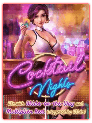 COCKTAIL NIGHTS เกมสล็อตออนไลน์